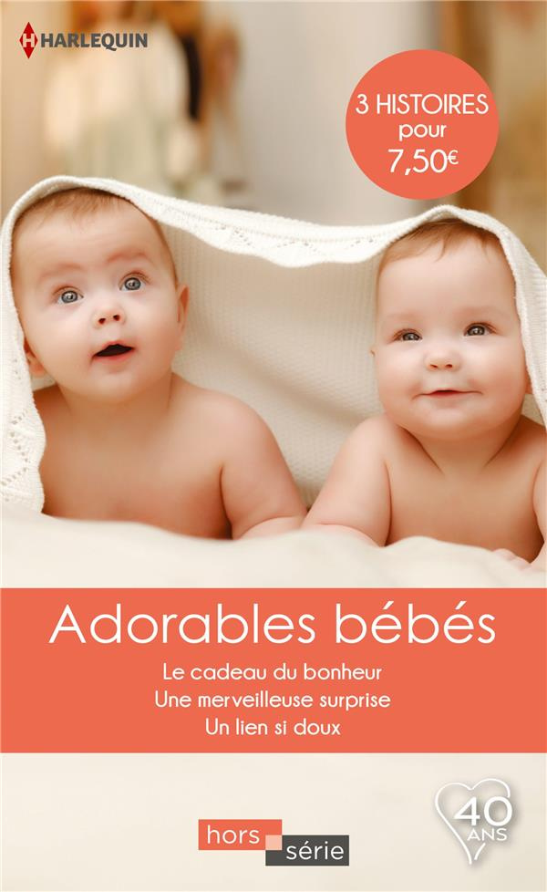 ADORABLES BEBES - LE CADEAU DU BONHEUR-UNE MERVEILLEUSE SURPRISE-UN LIEN SI DOUX
