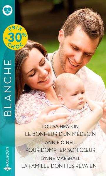 Le bonheur d'un médecin ; Pour dompter son coeur ; La famille dont ils rêvaient
