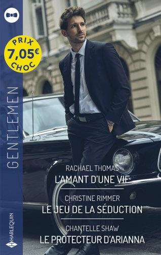 L'amant d'une vie ; Le jeu de la séduction ; Le protecteur d'Arianna