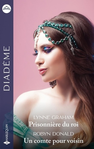 Prisonnière du roi ; Un comte pour voisin
