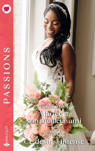 Mariée à son meilleur ami ; Ce désir si intense
