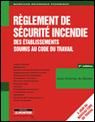 Règlement de sécurité incendie des établissements soumis au Code du travail. 2e édition