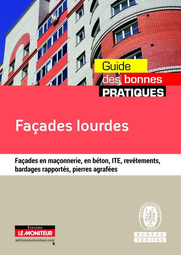 Façades lourdes. Façades en maçonnerie, en béton, ITE, revêtements, bardages rapportés, pierres agra