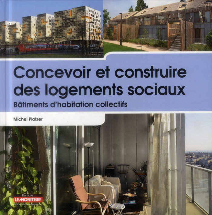 Concevoir et construire des logements sociaux. Bâtiments d'habitation collectifs