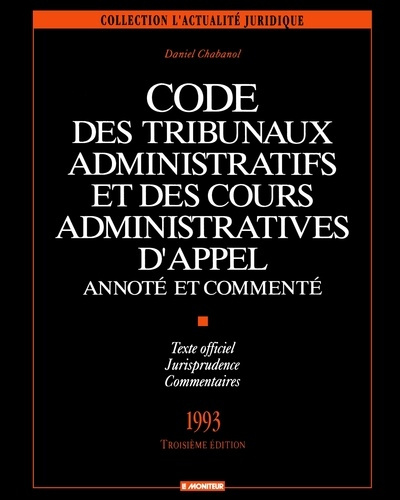 Code des tribunaux administratifs et des cours administratives d'appel. Annoté et commenté