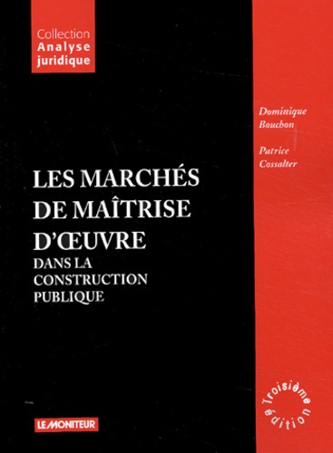 Les marchés de maîtrise d'oeuvre dans la construction publique. 3e édition