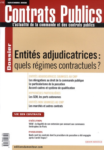 Contrats publics N° 82, Novembre 2008 : Entités adjudicatrices : quels régimes contractuels ?