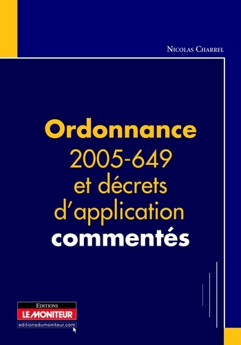 Ordonnance 2005-649 et décrets d'applications commentés