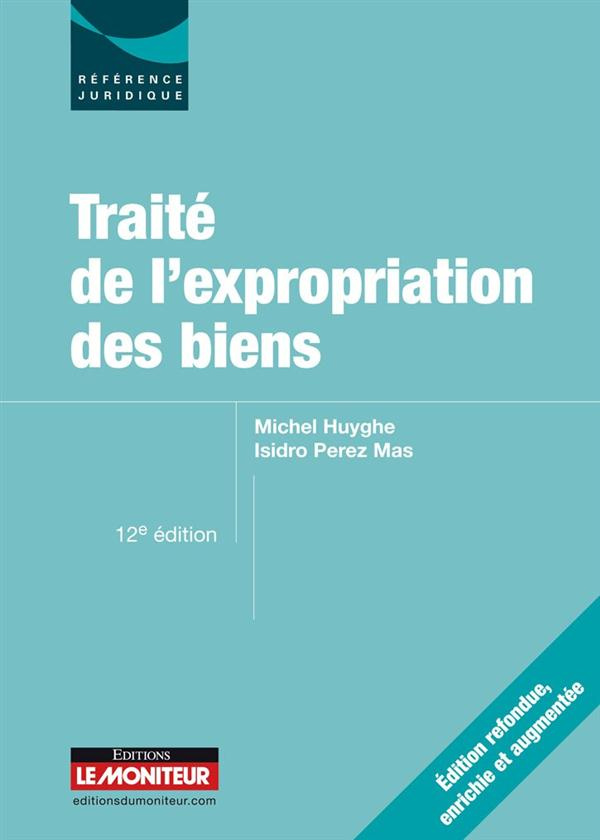 Traité de l'expropriation des biens. 12e édition