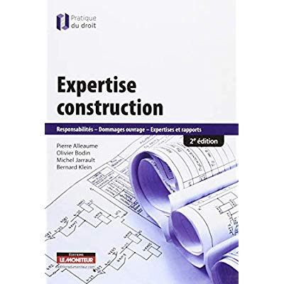 Expertise construction. Responsabilités, dommages ouvrage, expertises et rapports, 2e édition