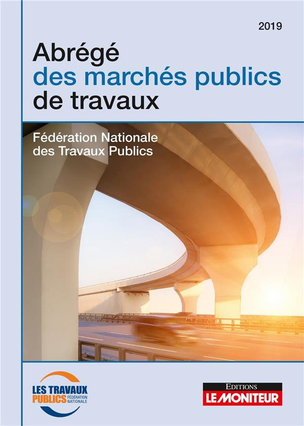 Abrégé des marchés publics de travaux. Edition 2019