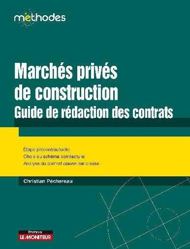 Marchés privés de construction. Guide de rédaction des contrats