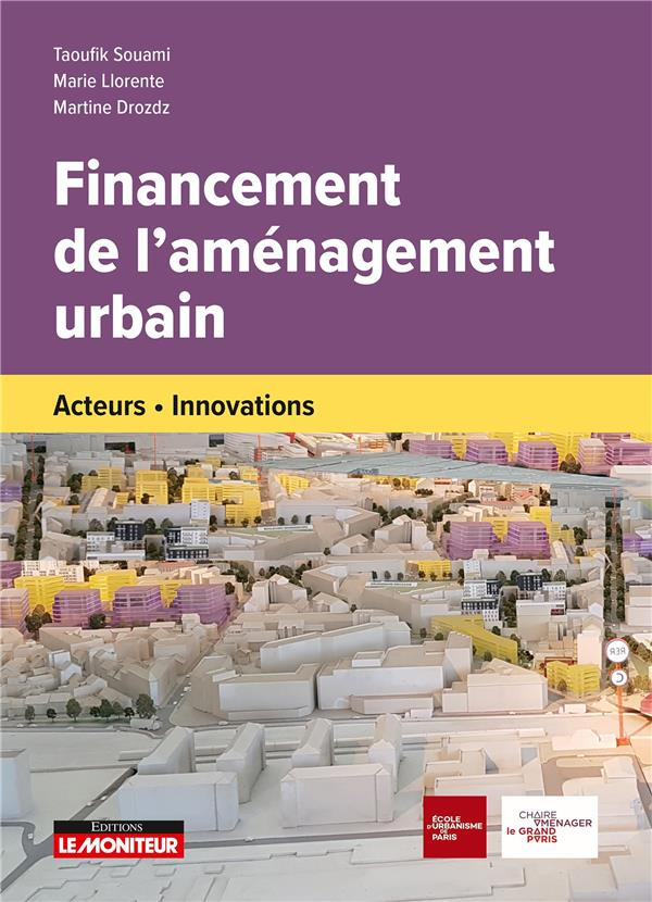Financement de l'aménagement urbain. Acteurs - Innovations