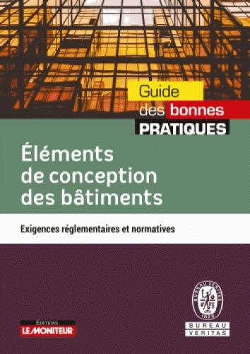 Eléments de conception des bâtiments. Exigences réglementaires et normatives