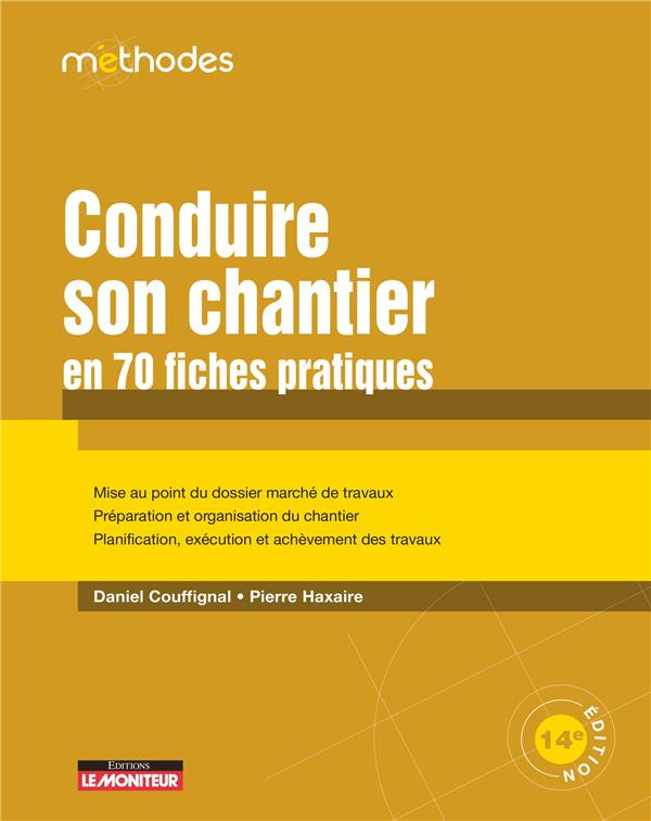 Conduire son chantier en 70 fiches pratiques. 14e édition
