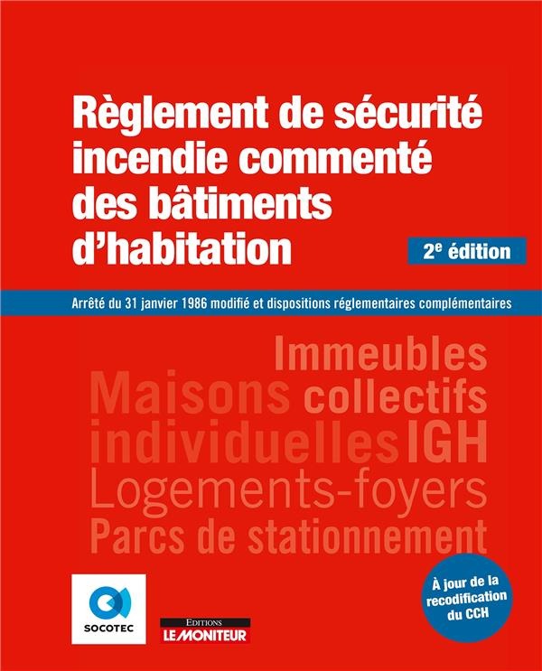 Règlement de sécurité incendie commenté des bâtiments d'habitation. Arrêté du 31 janvier 1986 modifi