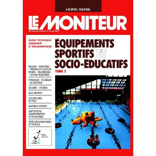 Equipements sportifs et socio-éducatifs. Guide technique, juridique et réglementaire