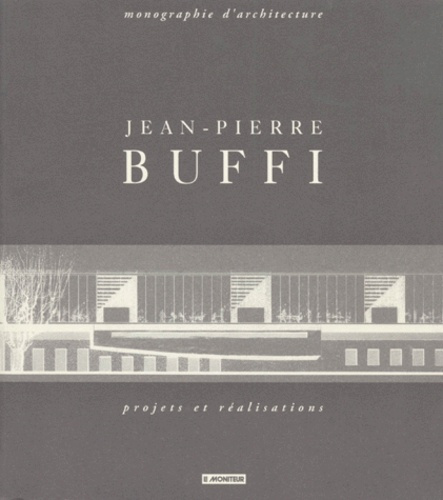 JEAN-PIERRE BUFFI. Projets et réalisations