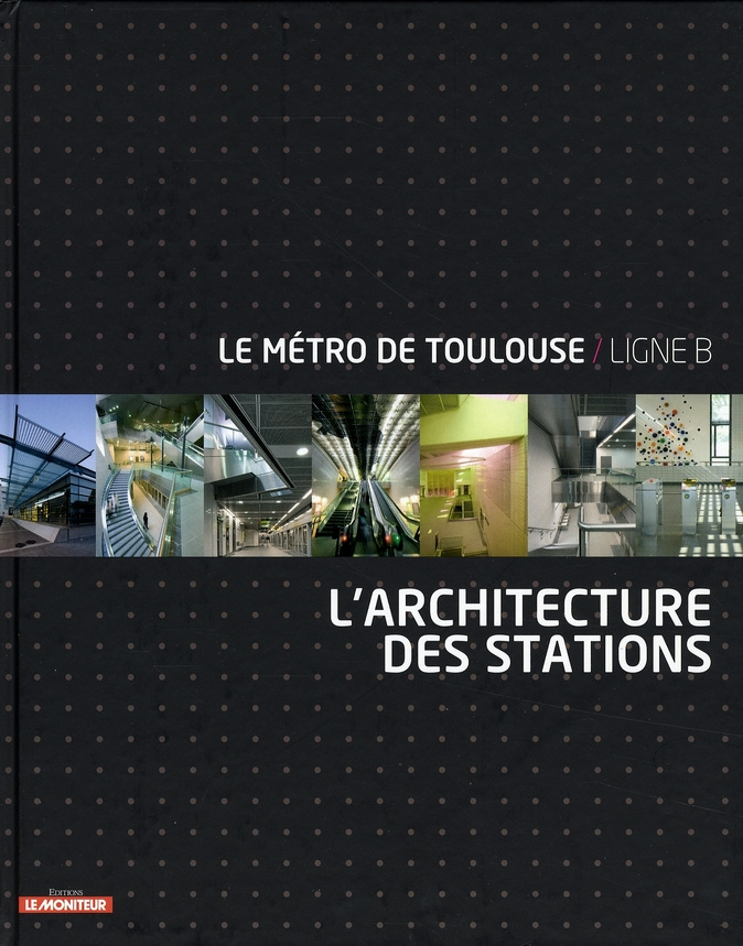 Le métro de Toulouse/Ligne B. L'architecture des stations