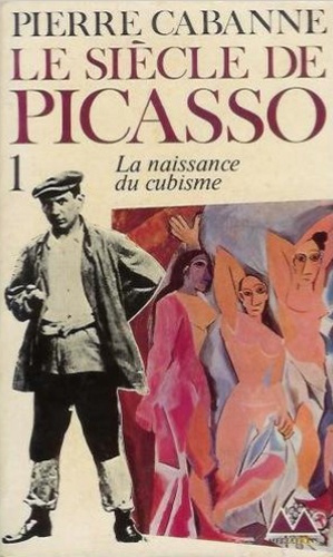 Le Siècle de Picasso Tome 1 : La Naissance du cubisme