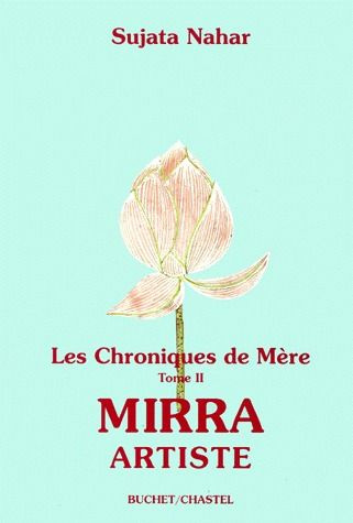 LES CHRONIQUES DE MERE. Volume 2, Mirra artiste