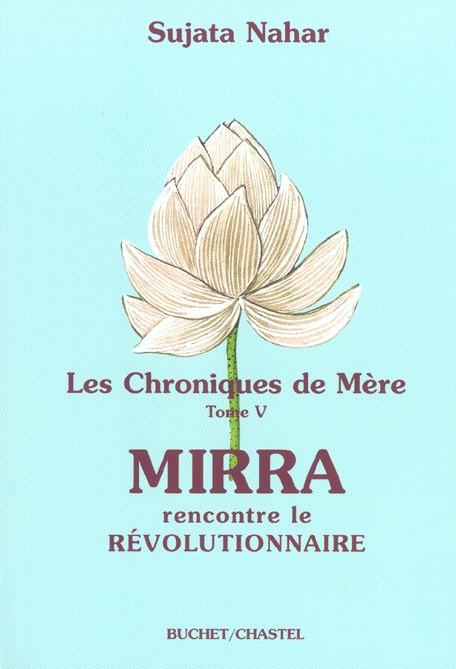 Les Chroniques de Mère. Tome 5, Mirra rencontre le révolutionnaire
