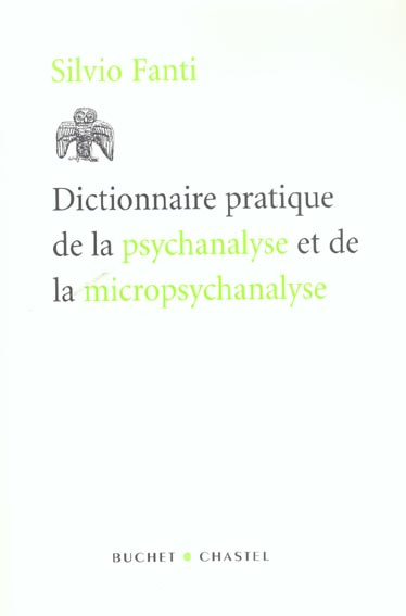 Dictionnaire pratique de la psychanalyse et de la micropsychanalyse