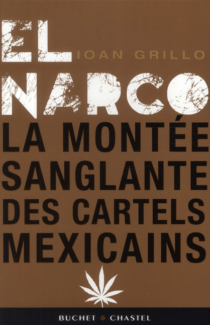 El Narco. La montée sanglante des cartels mexicains