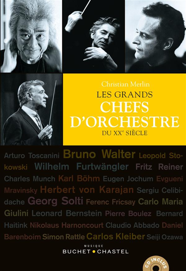 Les grands chefs d'orchestre du XXe siècle. Avec 1 CD audio