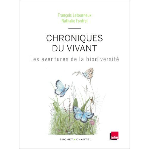 Chroniques du vivant. Les aventures de la biodiversité