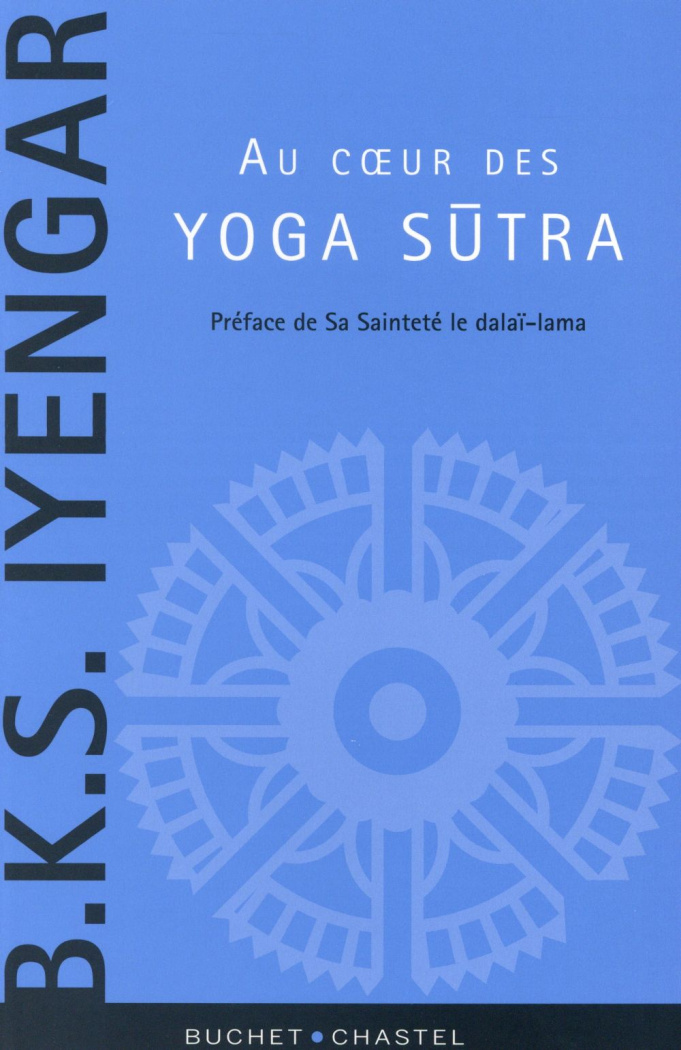 Au coeur des yoga sutra / Préface de Sa Sainteté le dalai lama