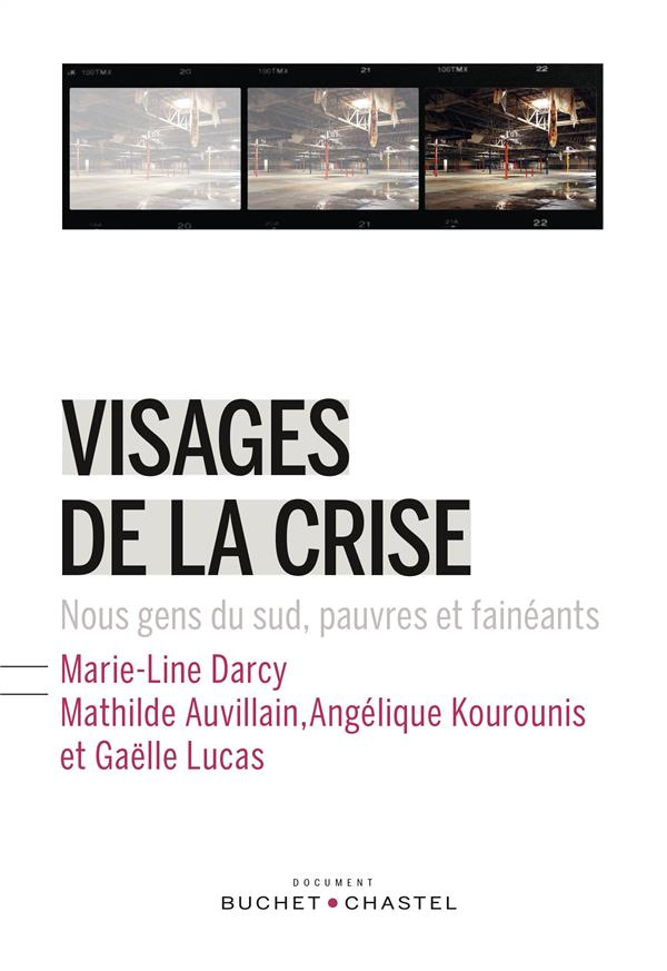 Visages de la crise / Nous gens du sud, pauvres et fainéants