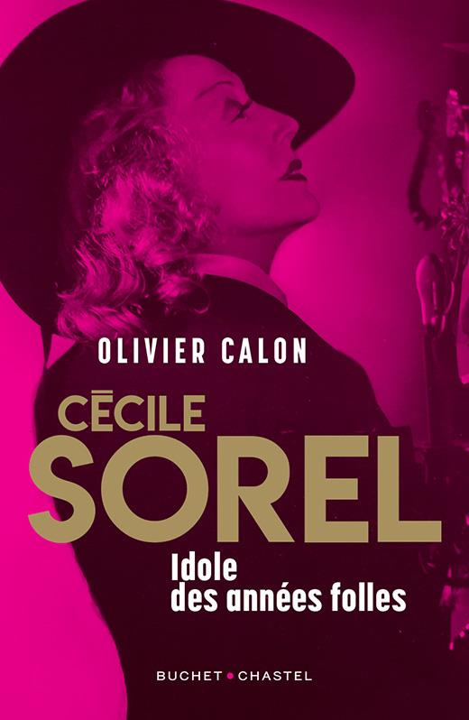 Cécile Sorel. Idôle des Années folles
