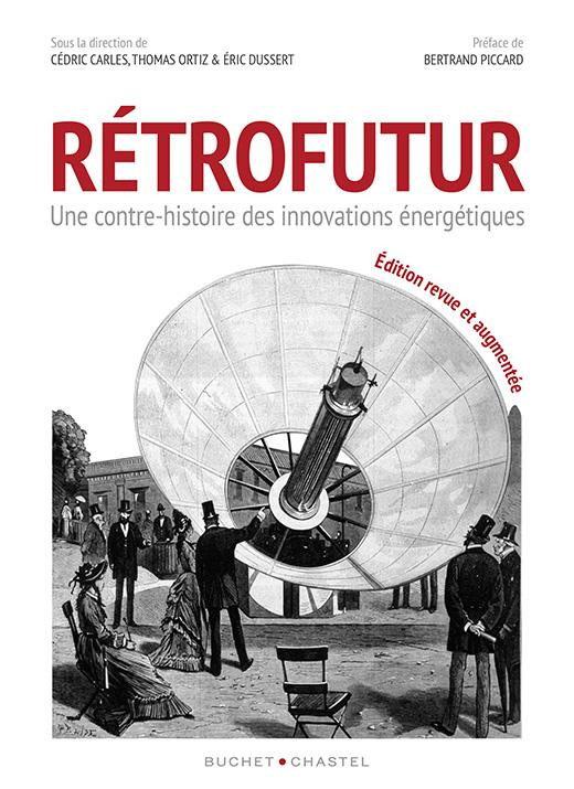 Rétrofutur. Une contre-histoire des innovations énergétiques