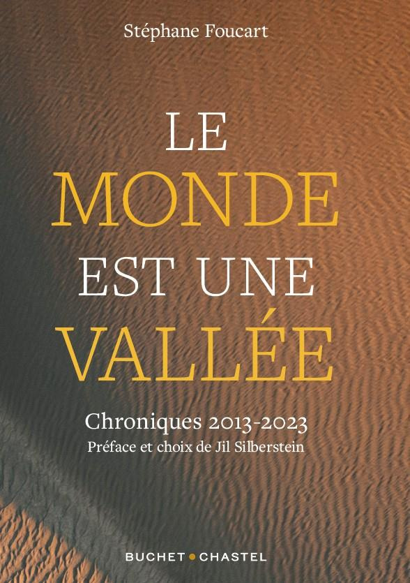Le Monde est une vallée. Dix ans de chroniques sur l'environnement