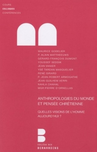 Anthropologies du monde et pensée chrétienne. Quelles visions de l'homme aujourd'hui ?