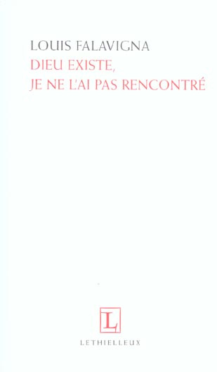 Dieu existe, je ne l'ai pas rencontré