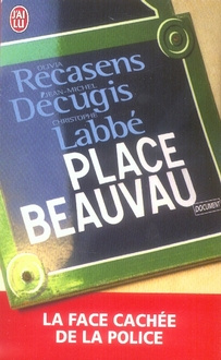 Place Beauvau. La face cachée de la police
