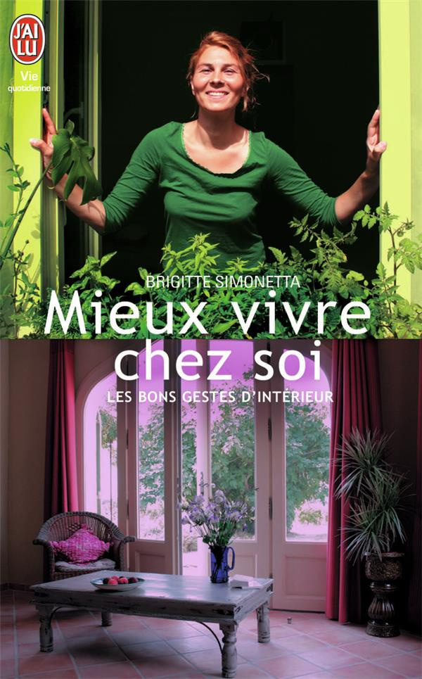 Mieux vivre chez soi. Les bons gestes d'intérieur