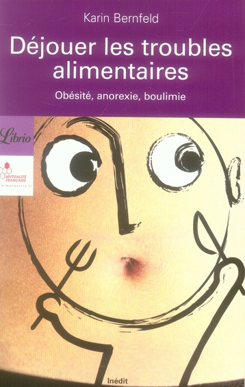 Déjouer les troubles alimentaires. Obésité, anorexie, boulimie