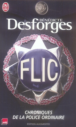 Flic. Chroniques de la police ordinaire