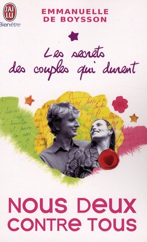 Les secrets des couples qui durent. Tome 3, Nous deux contre tous