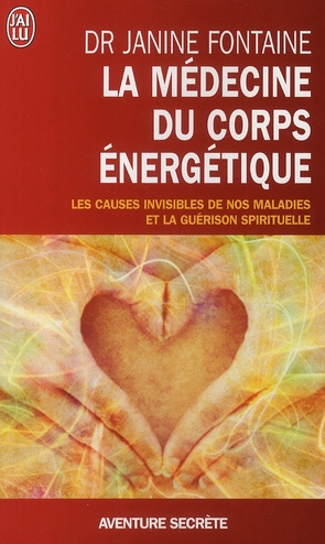 La médecine du corps énergétique. Une révolution thérapeutique