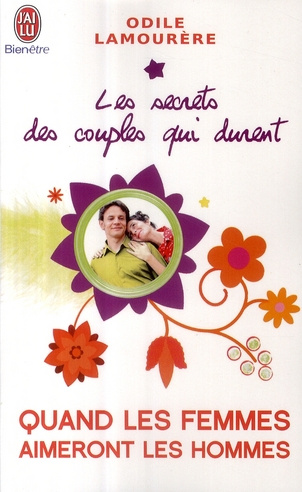 Les secrets des couples qui durent. Tome 7. Quand les femmes aimeront les hommes
