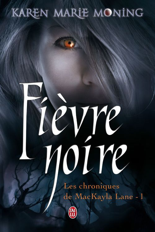 Chroniques de MacKayla Lane Tome 1 : Fièvre noire