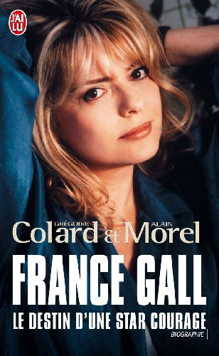 France Gall. Le destin d'une star courage