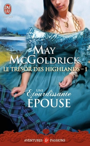 Le trésor des Highlands Tome 1 : Une étourdissante épouse
