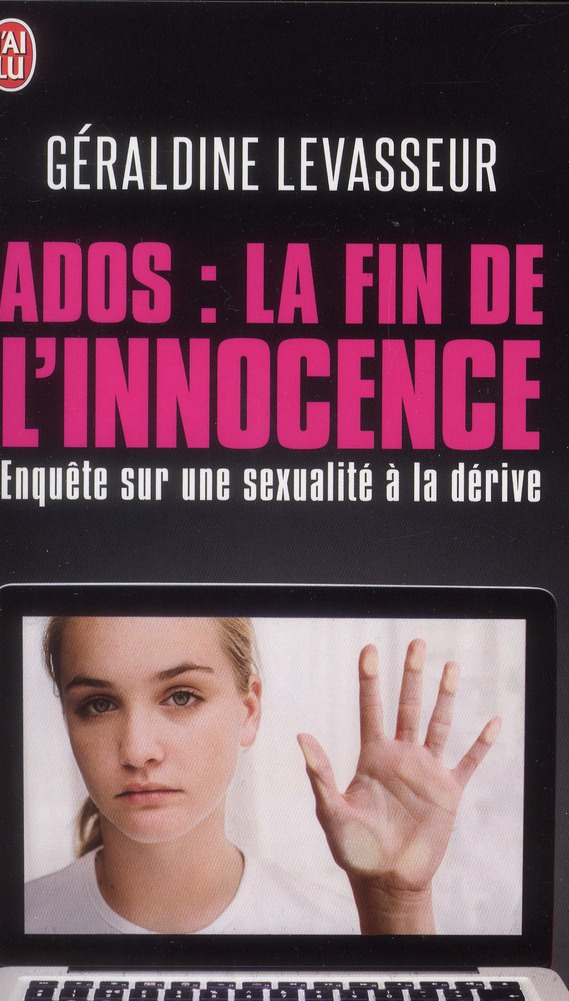 Ados : la fin de l'innocence. Enquête sur une sexualité à la dérive