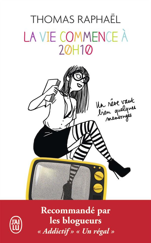 La vie commence à 20h10. Un rêve vaut bien quelques mensonges