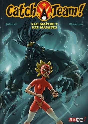 Catch a team ! Tome 2 : Le maîtres des masques